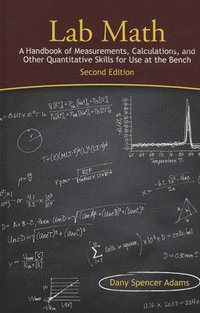 bokomslag Lab Math: A Handbook of Measurements, Calculations, and Other Quantitative Skills for Use at the Bench, 2nd Edition