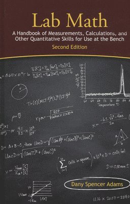 Lab Math: A Handbook of Measurements, Calculations, and Other Quantitative Skills for Use at the Bench, Second Edition 1