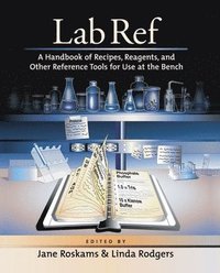 bokomslag Lab Ref, Volume 1 a Handbook of Recipes, Reagents, and Other Reference Tools for Use at the Bench