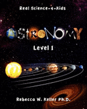 bokomslag Level I Astronomy Real Science-4-Kids