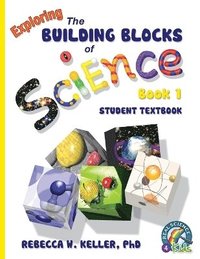 bokomslag Exploring the Building Blocks of Science Book 1 Student Textbook (softcover)