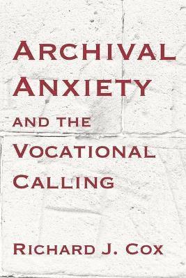 bokomslag Archival Anxiety and the Vocational Calling