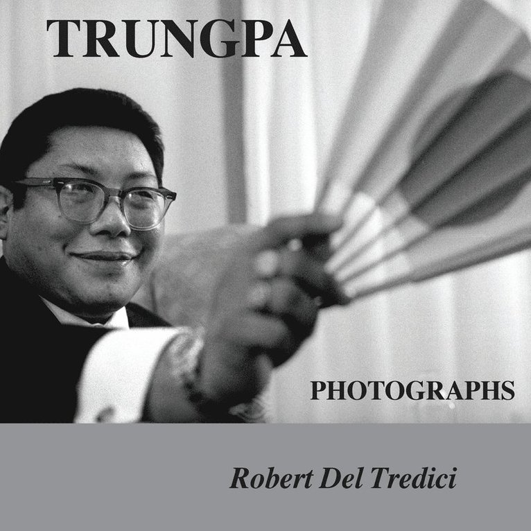 Robert Del Tredici - Trungpa Photographs, Häftad