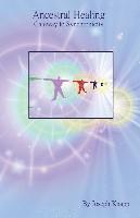 Ancestral Healing: Gateway to Synchronicity