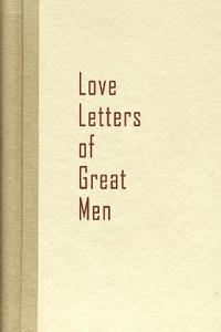 bokomslag Love Letters of Great Men