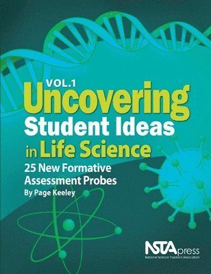 Page Keeley - Uncovering Student Ideas in Life Science, Volume 1: 25 New Formative Assessment Probes, Häftad