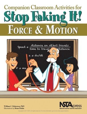 William C. Robertson - Companion Classroom Activities for Stop Faking It! Force and Motion, Häftad