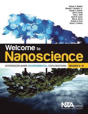Andrew S. Madden, Michael F. Hochella Jr., George E. Glasson, Julie R. Grady, Tracy L. Bank, André M. Green - Welcome to Nanoscience, Häftad