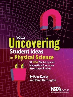 bokomslag Uncovering Student Ideas in Physical Science, Volume 2: 39 New Electricity and Magnetism Formative Assessment Probes
