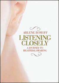 bokomslag Listening Closely: A Journey to Bilateral Hearing