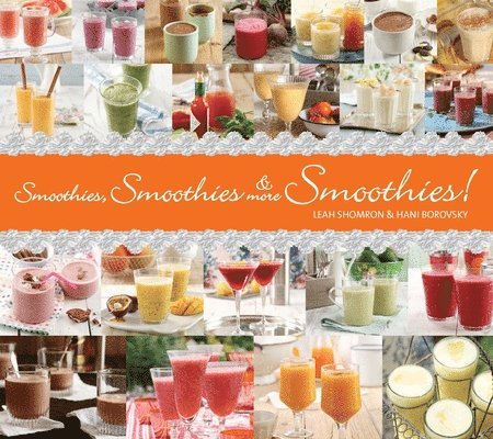 Smoothies, Smoothies and More Smoothies! 1