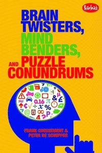 bokomslag Brain Twisters, Mind Benders and Puzzle Conundrums