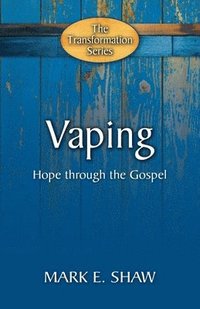 bokomslag Vaping: Hope Through the Gospel