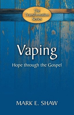 bokomslag Vaping: Hope Through the Gospel