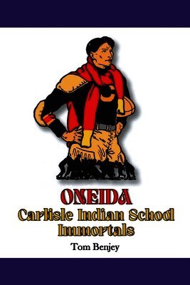Oneida Carlisle Indian School Immortals