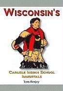 bokomslag Wisconsin's Carlisle Indian School Immortals