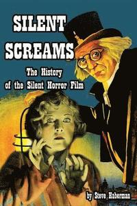 bokomslag Silent Screams The History of the Silent Horror Film