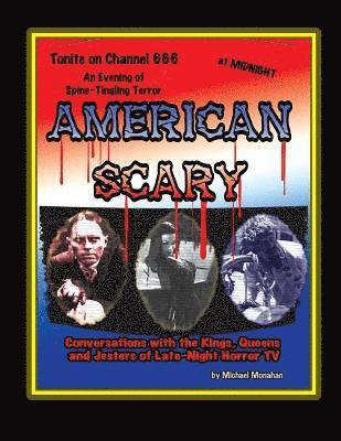 bokomslag American Scary Conversations with the Kings, Queens and Jesters of Late-Night Horror TV