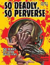 bokomslag So Deadly, So Perverse 50 Years of Italian Giallo Films