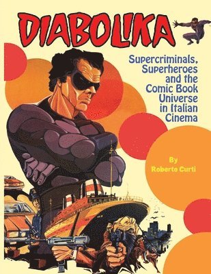 Diabolika Supercriminals, Superheroes and the Comic Book Universe in Italian Cinema 1