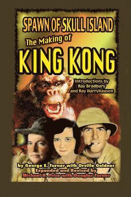 Spawn of Skull Island The Making of King Kong 1