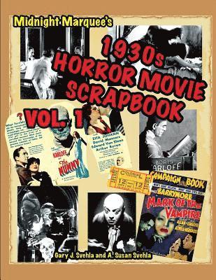 Midnight Marquee's Classic Horror Movie Scrapbook, 1930s, Vol.1 1