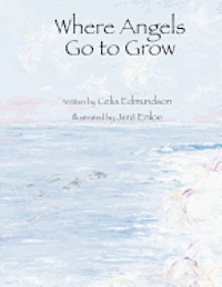 Jere Enloe, Celia Edmundson - Where Angels Go to Grow, Häftad