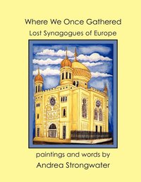 bokomslag Where We Once Gathered, Lost Synagogues of Europe