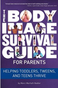 bokomslag The Body Image Survival Guide for Parents