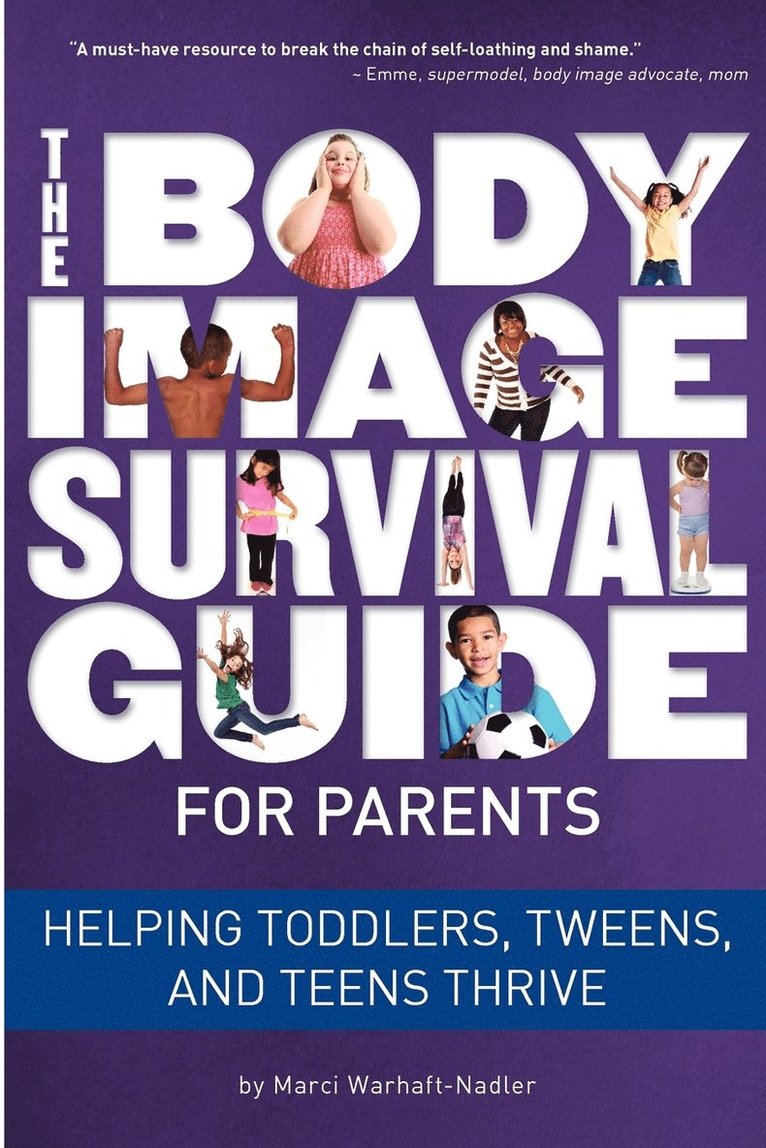 The Body Image Survival Guide for Parents 1