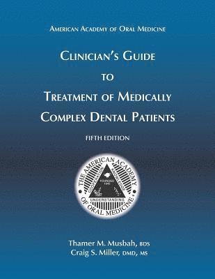 bokomslag Clinician's Guide to Treatment of Medically Complex Dental Patients, 5th Ed