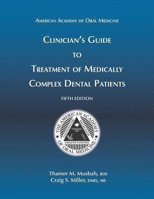 Clinician's Guide to Treatment of Medically Complex Dental Patients, 5th Ed 1