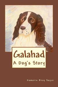 bokomslag Galahad: A Dog's Story