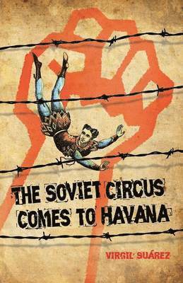 Virgil Suarez - Soviet Circus Comes to Havana, Häftad