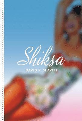 David R Slavitt, MR David R Slavitt, David R. Slavitt - Shiksa, Inbunden