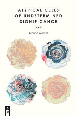 Brenna Womer - Atypical Cells of Undetermined Significance, Häftad