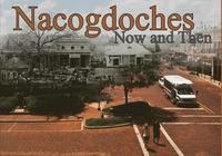 bokomslag Nacogdoches Now and Then