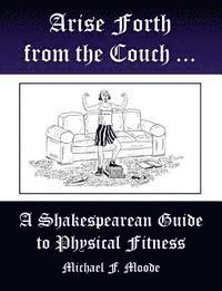 Arise and Go Forth: A Shakespearean Guide to Physical Fitness 1