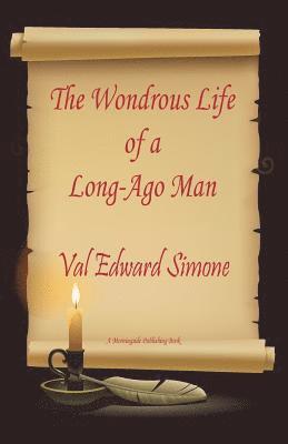 The Wondrous Life of a Long-Ago Man 1