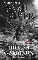Dillon Garrison - Adventures at Dead River, Häftad