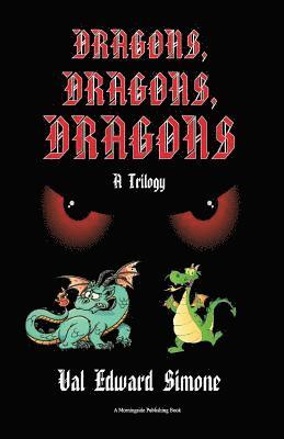 bokomslag Dragons, Dragons, Dragons: A Trilogy