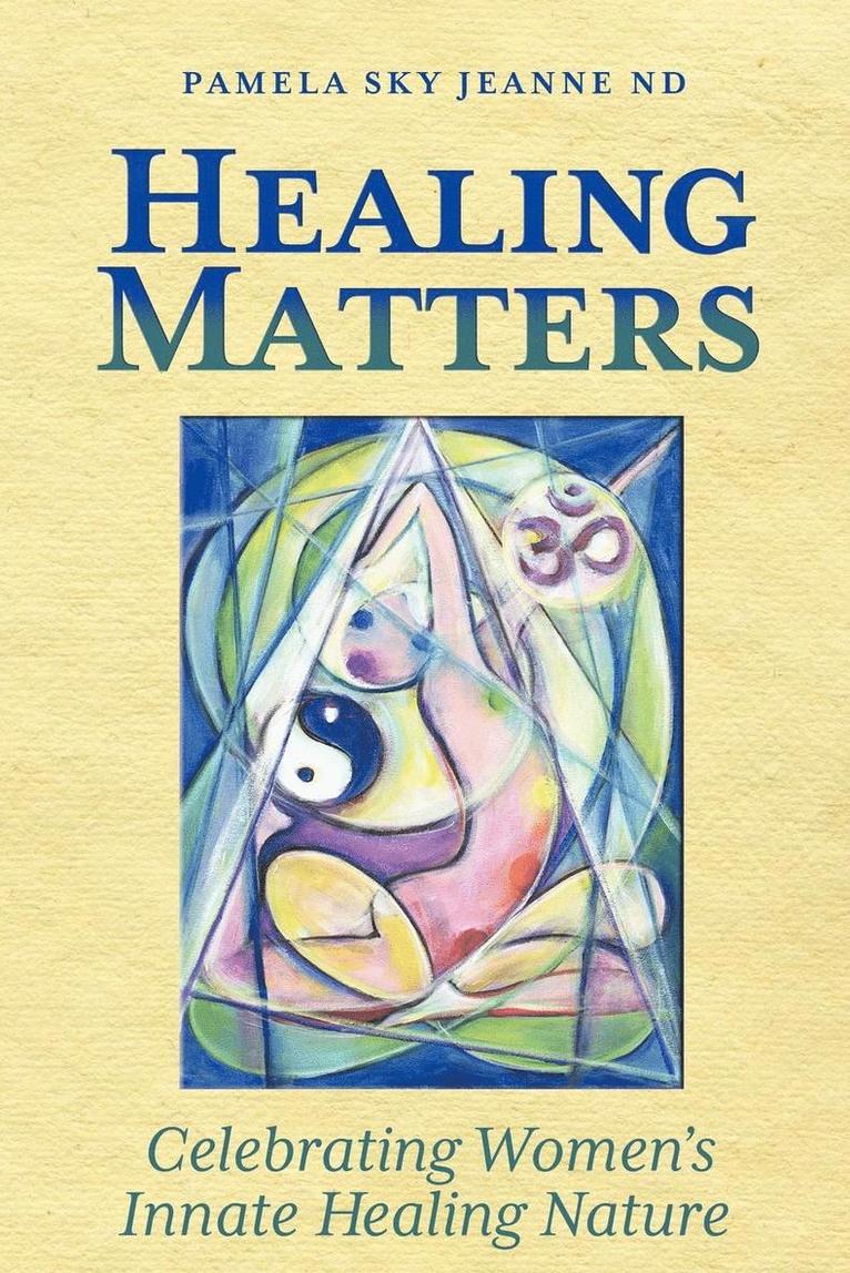 Pamela Sky Jeanne - Healing Matters, Häftad