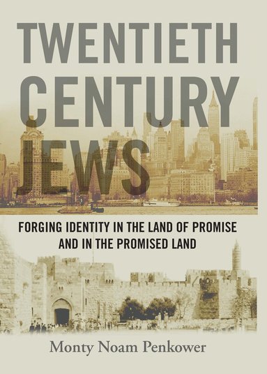 Monty Noam Penkower - Twentieth Century Jews, Inbunden