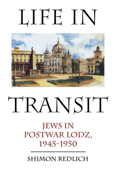 Shimon Redlich - Life in Transit, Inbunden