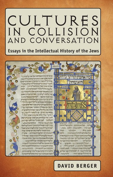 David Berger - Cultures in Collision and Conversation, Inbunden