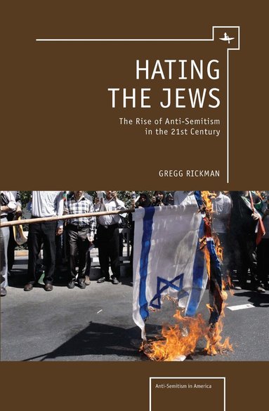 Gregg Rickman - Hating the Jews, Inbunden
