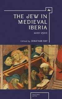 bokomslag The Jew in Medieval Iberia, 1100-1500