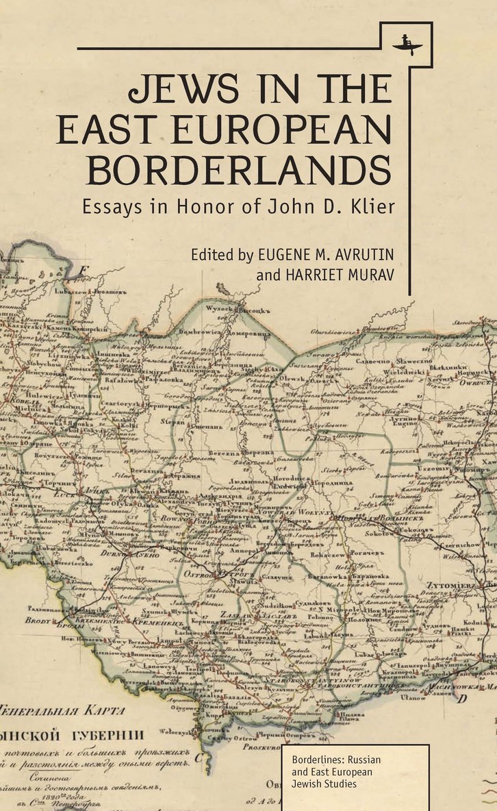Harriet Murav, Eugene Avrutin - Jews in the East European Borderlands, Inbunden