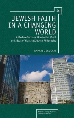 Raphael Shuchat - Jewish Faith in a Changing World, Inbunden
