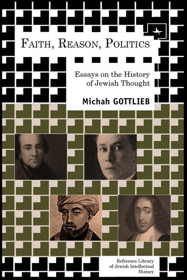 Michah Gottlieb - Faith, Reason, Politics, Inbunden